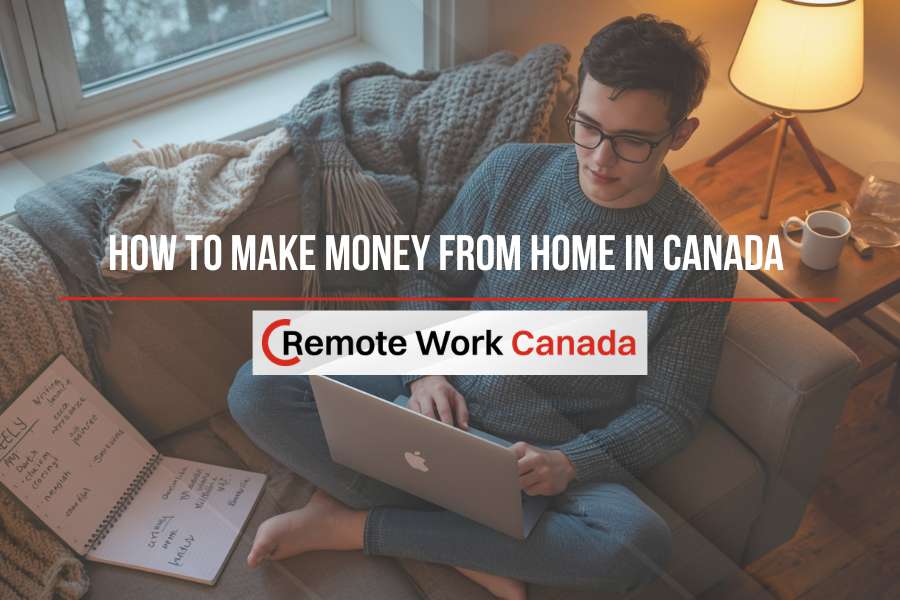 how to make money from home canada